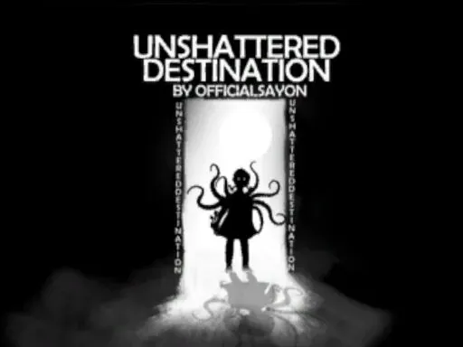 Unshattered Destination