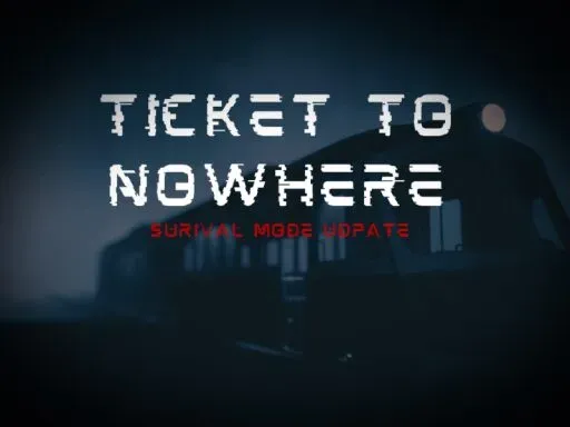 Ticket To Nowhere