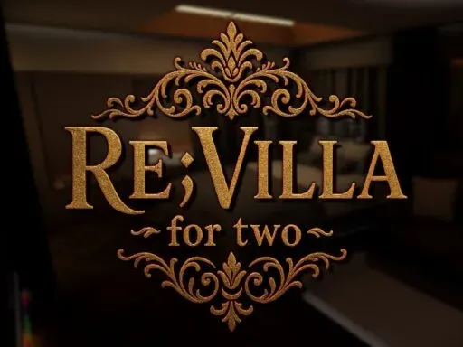 ~Re;Villa for two~