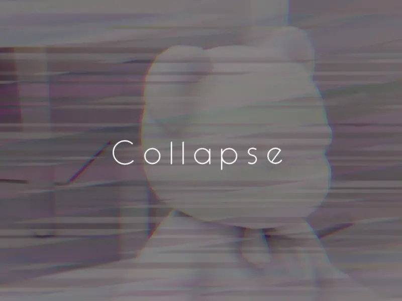 Collapse ˸ Re
