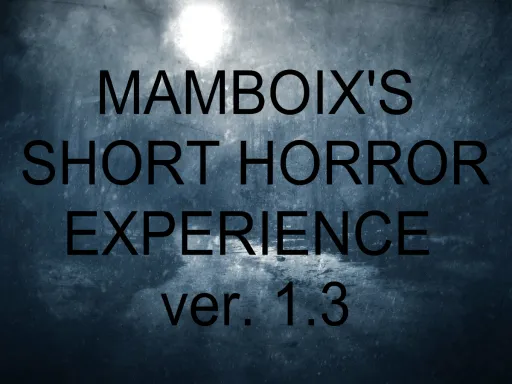 Mamboix’s SHORT HORROR EXPERIENCE