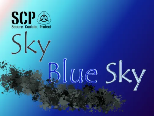 青い、青い空-Sky Blue Sky ＃SCP-8900