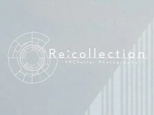 Re˸collection – リコレクション –
