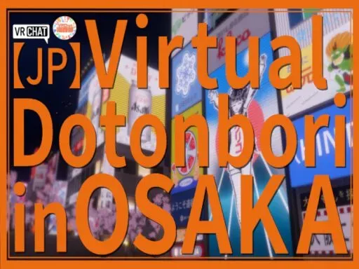 【JP】Virtual Dotonbori in OSAKA